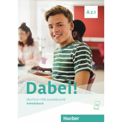 Kopp, Alberti - Dabei! A2.1. Arbeitsbuch. Deutsch fur Jugendliche. Deutsch als Fremdsprache