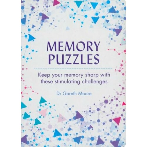 Gareth Moore - Memory Puzzles. Keep Your Memory Sharp with These Stimulating Challenges