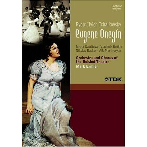 Tchaikovsky - Eugene Onegin / Gavrilova, Redkin, Baskov, Novak, Martirosyan, Udalova, Arkhipov, Ermler, Moscow. 1 DVD