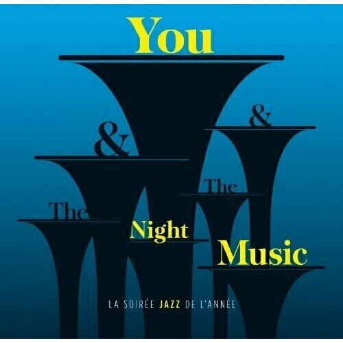 AUDIO CD You & The Night & The Music - La Soiree Jazz De L'Annee. 2 CD jazzanova виниловая пластинка jazzanova creative musicians waajeed