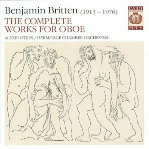 Britten: The Complete Works for Oboe. ALEXEI UTKIN / HERMITAGE CHAMBER ORCHESTRA