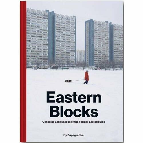 Alexander Veryovkin. Eastern Blocks: Concrete Landscapes of the Former Eastern Bloc bronovitskaya a malinin n palmin y moscow a guide to soviet modernist architecture 1955 1991