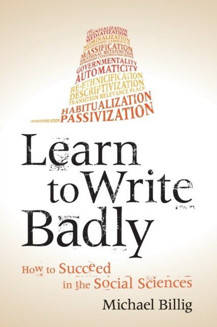 Billig Michael "Learn to Write Badly: How to Succeed in Social Sciences" офсетная - фото №2