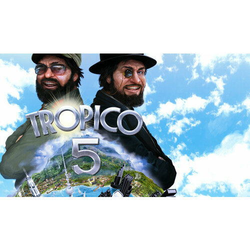 Игра Tropico 5 для PC STEAM Регион активации Российская Федерация электронная версия 239₽