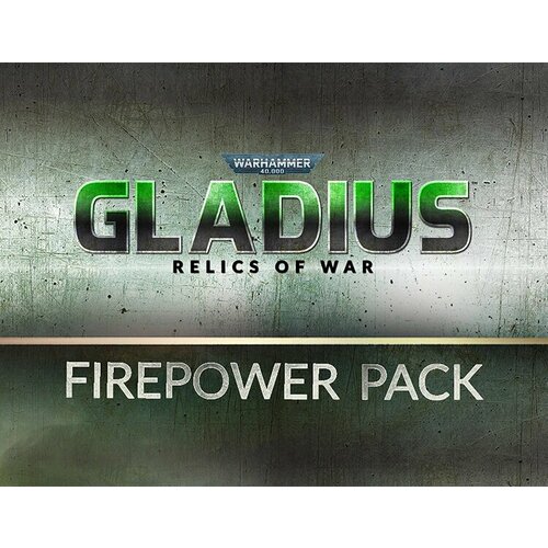 Warhammer 40,000: Gladius - Firepower Pack электронный ключ PC Steam