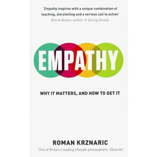 Roman Krznaric - Empathy. Why It Matters, And How To Get It