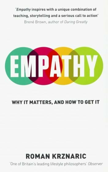 Empathy. Why It Matters, And How To Get It - фото №1