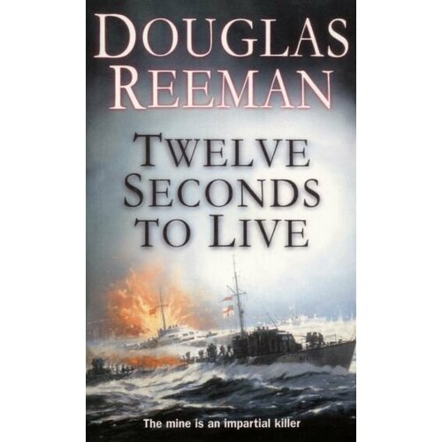 Douglas Reeman - Twelve Seconds To Live