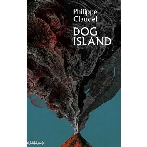 Philippe Claudel - Dog Island