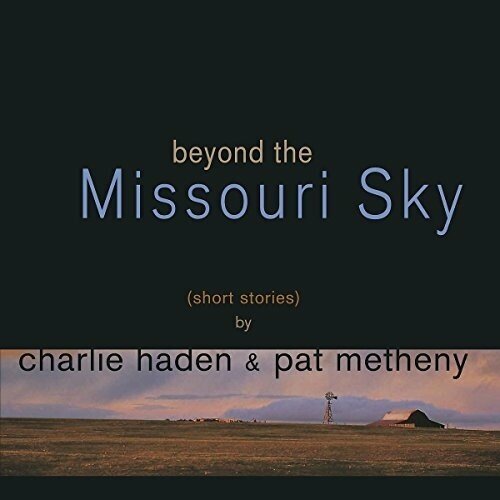 Виниловая пластинка Charlie Haden & Pat Metheny: Beyond the Missouri Sky. 2 LP