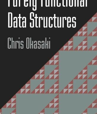 Okasaki Chris "Purely functional data structures"
