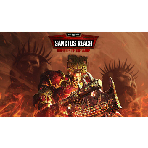 Дополнение Warhammer 40000 Sanctus Reach - Horrors of the Warp для PC STEAM Регион активации Российская Федерация электронная версия 259₽