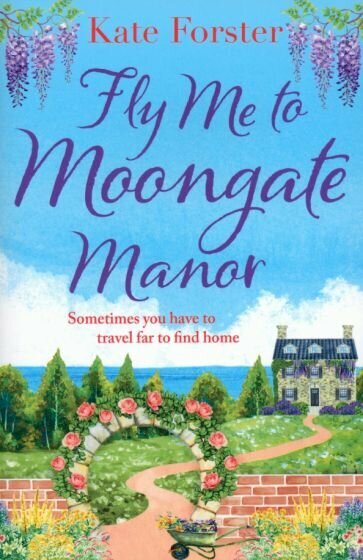 Fly Me to Moongate Manor (Forster Kate) - фото №1