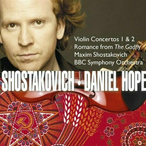 AUDIO CD SHOSTAKOVICH: Violin Concertos 1 & 2, 'Romance' from The Gadfly. / Daniel Hope, BBC Symphony Orchestra; Maxim Shostakovich. 1 CD audio cd shostakovich complete concertos