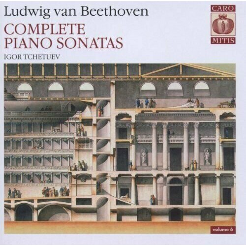Ludwig van Beethoven Complete Piano Sonatas, vol. 6 IGOR TCHETUEV
