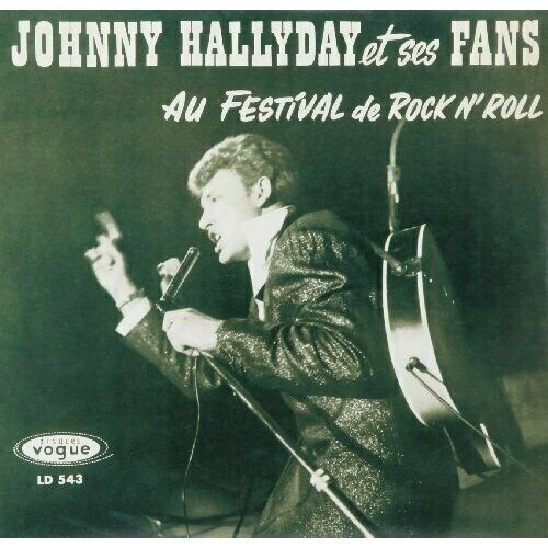 Виниловая пластинка Johnny Hallyday Et Ses Fans johnny hallyday et ses fans au festival de rock n roll