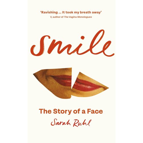 Smile. The Story of a Face | Ruhl Sarah