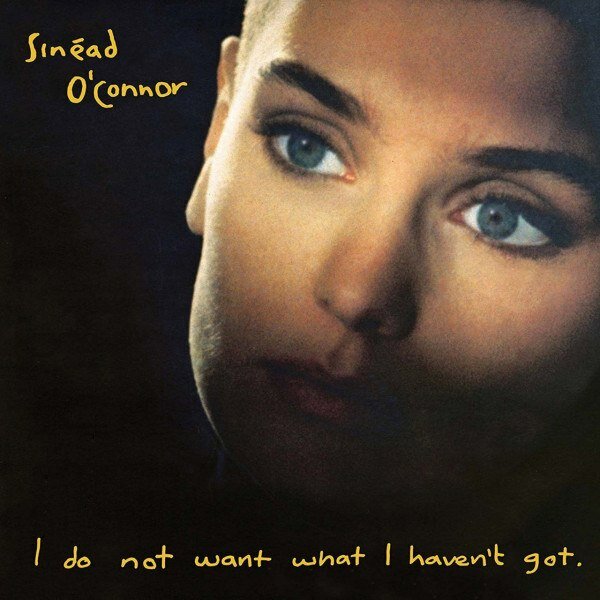 Компакт-диск Warner Sinead O'Connor – I Do Not Want What I Haven't Got