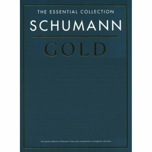 Песенный сборник Musicsales The Essential Collection: Schumann Gold