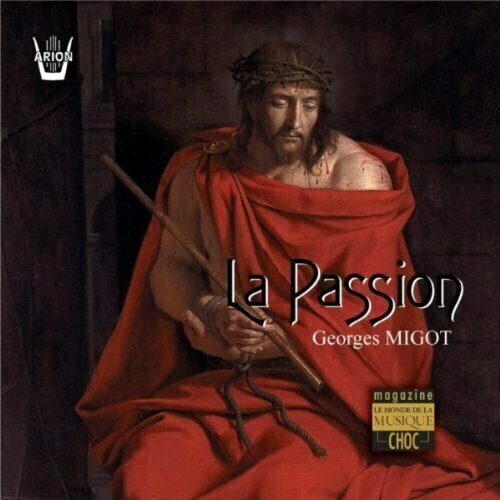 Migot La Passion - Oratorio in 12 Episodes for Soloists Choir Orchestra - Marinus Voorberg Radio Hollandaise Choir Orchestra 9399₽