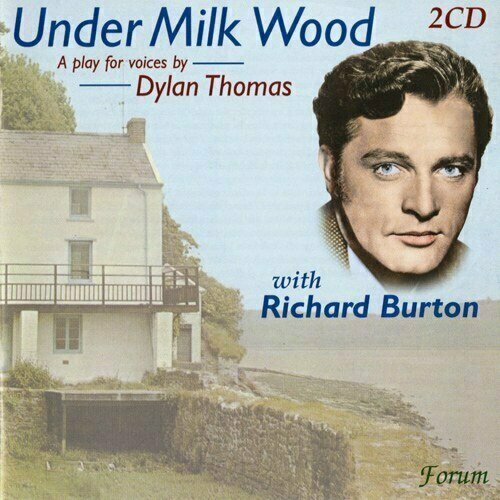 THOMAS, D: Under Milk Wood (A Play for Voices) (1954 BBC Radio version). 2 CD warner classics сборник under milk wood a play for voices by dylan thomas 2cd