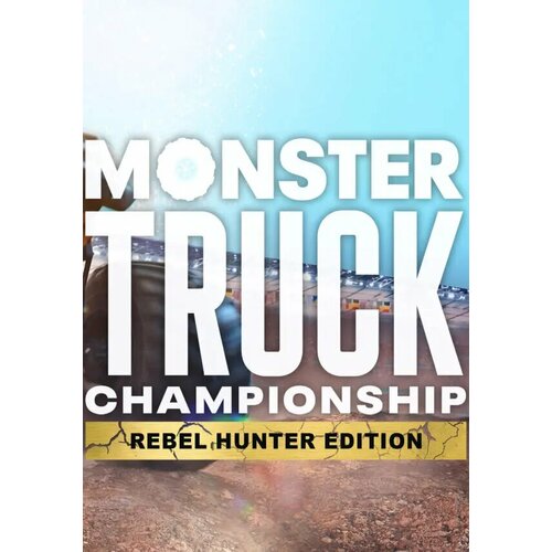 monster hunter rise steam pc регион активации рф снг Monster Truck Championship - Rebel Hunter Edition (Steam; PC; Регион активации РФ, СНГ)