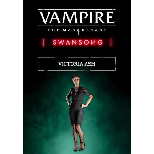 Vampire: The Masquerade – Swansong Victoria Ash DLC (Steam; PC; Регион активации Не для РФ) видеоигра для pc nacon vampire the masquerade swansong