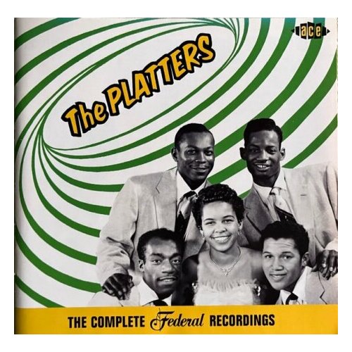 Компакт-Диски, ACE, THE PLATTERS - The Complete Federal Recordings (CD)