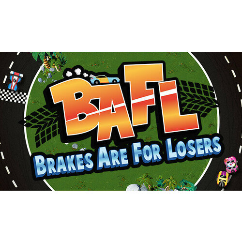 Игра BAFL - Brakes Are For Losers для PC (STEAM) (электронная версия)