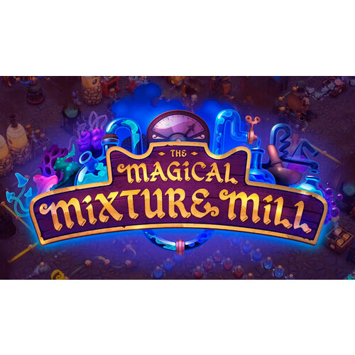 Игра The Magical Mixture Mill для PC (STEAM) (электронная версия)