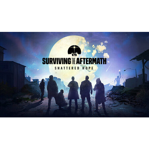 Дополнение Surviving the Aftermath: Shattered Hope для PC (STEAM) (электронная версия)