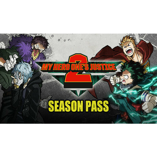 Дополнение My Hero One's Justice 2 – Season Pass (STEAM) (электронная версия) дополнение teardown season pass для pc steam электронная версия