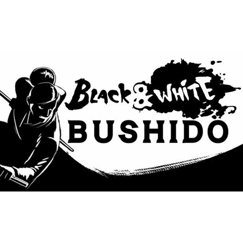 Игра Black & White Bushido для PC (STEAM) (электронная версия)