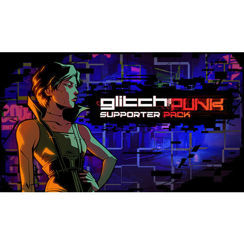 Дополнение Glitchpunk - Supporter Pack для PC (STEAM) (электронная версия) дополнение trillion god of destruction deluxe pack для pc steam электронная версия