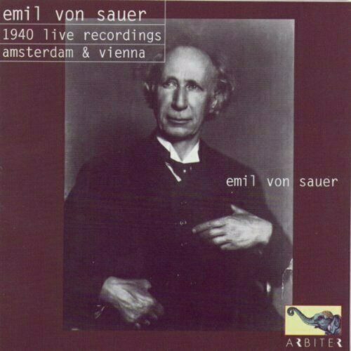 AUDIO CD Sauer: Live Recordings 1940 - by Chopin, Schubert, Schumann audio cd furtwangler wilhelm gluck mozart haydn schubert schumann etc