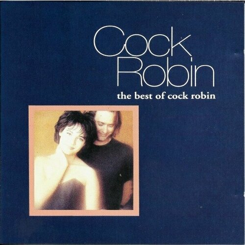 AUDIO CD Cock Robin- The Best Of Cock Robin