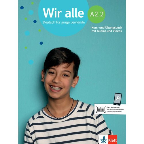 Wir alle A2.2. Deutsch für junge Lernende. Kurs- und Übungsbuch mit Audios und Videos | Melchers Bettina