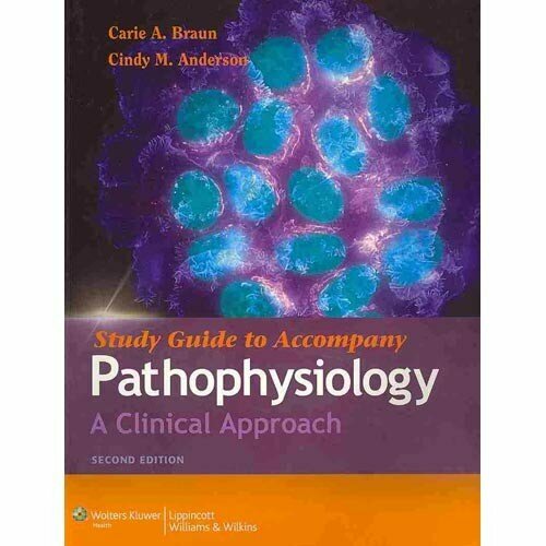 Braun Carie "Study guide to accompany pathophysiology"