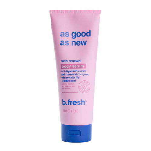 B.FRESH, Обновляющая сыворотка для тела as good as new, 236 мл обновляющая сыворотка для тела b fresh as good as new 236 мл