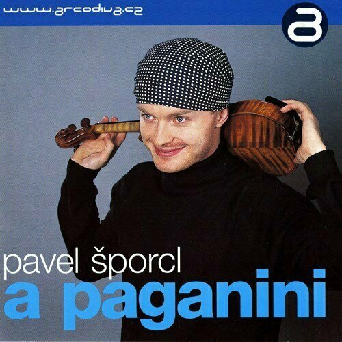 AUDIO CD Violin Recital: Sporcl, Pavel - MILSTEIN, N. / KREISLER, F. / SCHNITTKE, A. / ERNST, H.W. / BODOROVA, S. / BACH, J.S. (A Paganini)