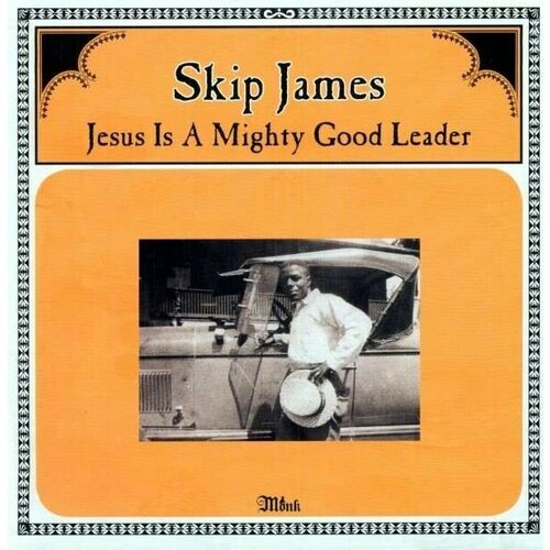 skip james jesus is mighty good leader vinyl Виниловая пластинка Skip James - Jesus Is Mighty Good Leader - Vinyl. 1 LP