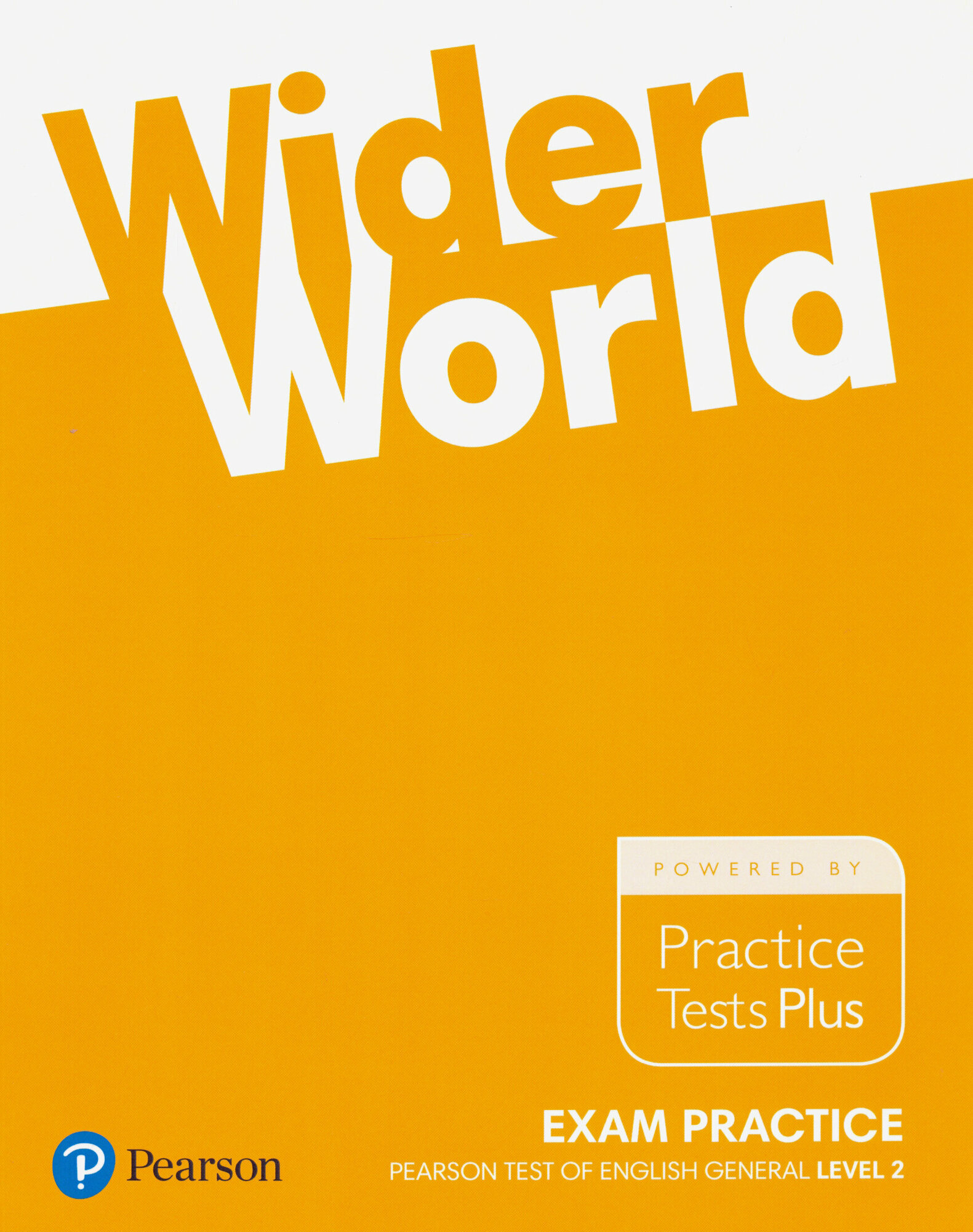 Wider World. Level 2. B1. Exam Practice Books. Pearson Tests of English General