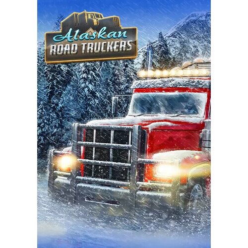 Alaskan Road Truckers Steam PC Регион активации RU-CIS 1573₽