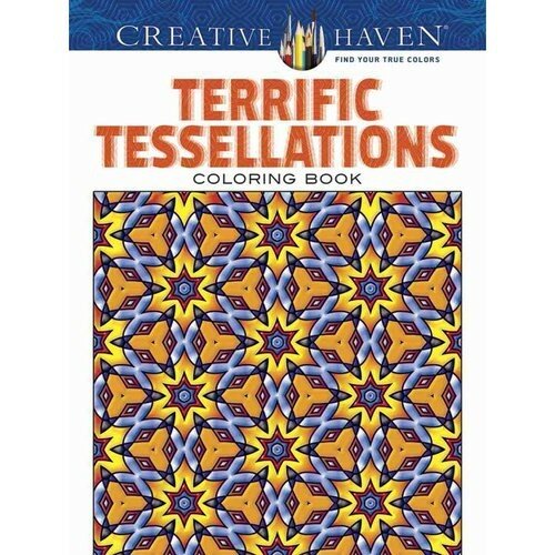Alves John M. "Creative Haven Terrific Tessellations Coloring Book"