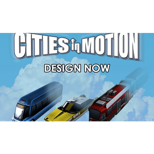 Дополнение Cities in Motion: Design Now для PC (STEAM) (электронная версия) дополнение cities in motion 2 marvellous monorails dlc для pc steam электронная версия