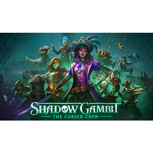 Игра Shadow Gambit: The Cursed Crew для PC (STEAM) (Регион активации: Российская Федерация) (электронная версия)