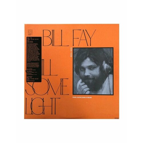 0656605152417, Виниловая пластинка Fay, Bill, Still Some Light: Part 1