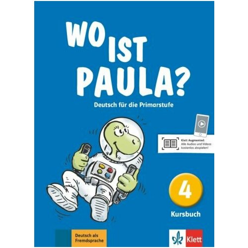 Endt, Pfeifhofer - Wo ist Paula? 4. Deutsch fur die Primarstufe. Kursbuch