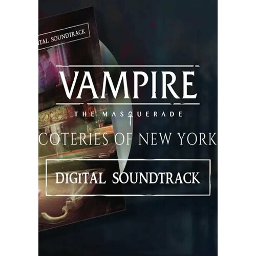 Vampire: The Masquerade - Coteries of New York Soundtrack DLC (Steam; PC; Регион активации РФ, СНГ) vampire the masquerade coteries of new york