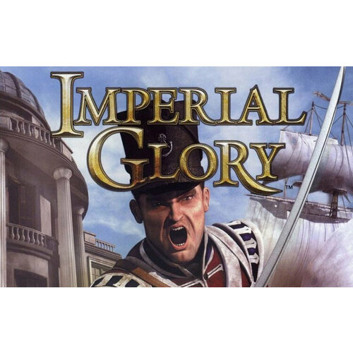 Imperial Glory (Steam; PC; Регион активации РФ, СНГ)